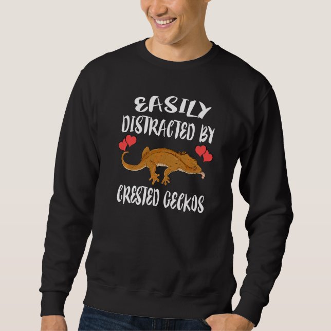 Easily Distracted By Crested Geckos Pet Lizard Sweatshirt (Front)