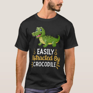 Easily Distracted By Crocodile T-Shirt