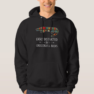 Easily Distracted By Crocodiles Books Alligator Hoodie