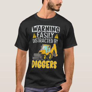 Easily Distracted By Diggers Backhoe Loader T-Shirt