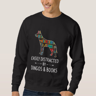 Easily Distracted By Dingos & Books Lover Dog Pet Sweatshirt