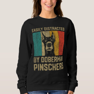 Easily Distracted By Doberman Pinscher  Doberman Sweatshirt
