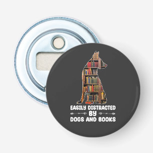 Easily Distracted By Dogs And Books Funny Bottle Opener