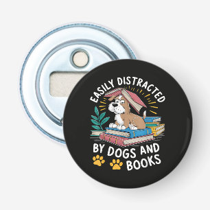 Easily Distracted by Dogs and Books Funny Pets Bottle Opener