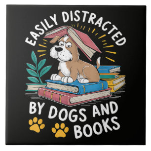 Easily Distracted by Dogs and Books Funny Pets Ceramic Tile