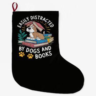 Easily Distracted by Dogs and Books Funny Pets Large Christmas Stocking