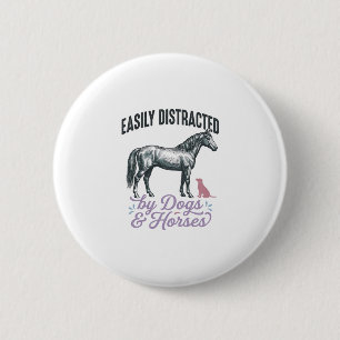Easily Distracted by Dogs and Horses Shirt Design_ 6 Cm Round Badge