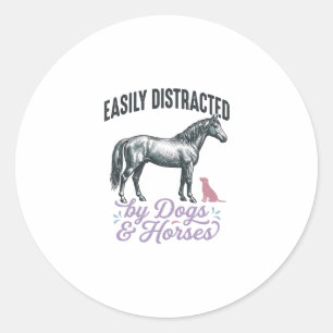 Easily Distracted by Dogs and Horses Shirt Design_ Classic Round Sticker