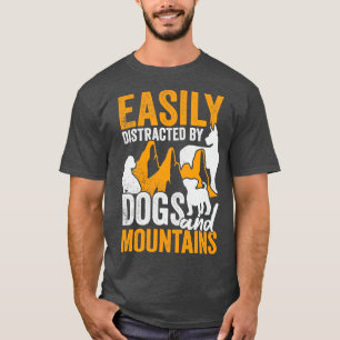 Easily Distracted By Dogs And Mountains T-Shirt