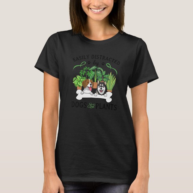Easily Distracted By Dogs And Plants Dog   Dog T-Shirt (Front)