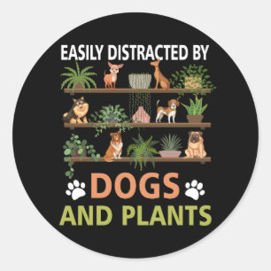 Easily Distracted By Dogs and Plants Funny Plant D Classic Round Sticker
