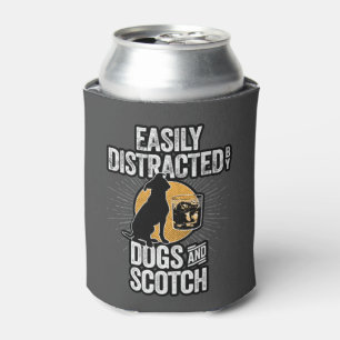 Easily Distracted by Dogs and Scotch Can Cooler