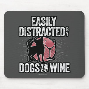 Easily Distracted by Dogs and Wine Mouse Pad