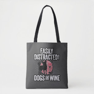Easily Distracted by Dogs and Wine Tote Bag