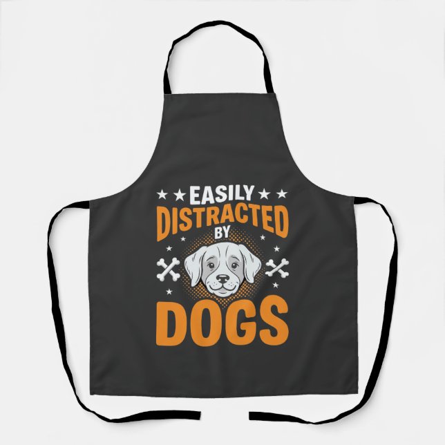 Easily Distracted By Dogs Apron (Front)