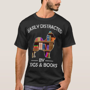 Easily Distracted By Dogs & Books Funny Pomeranian T-Shirt