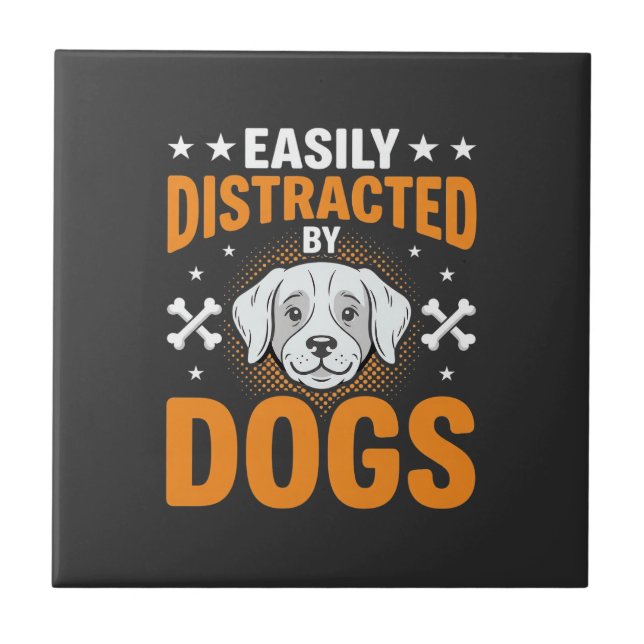 Easily Distracted By Dogs Ceramic Tile (Front)