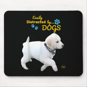 Easily Distracted By Dogs Fun Cheerful - Men Women Mouse Pad