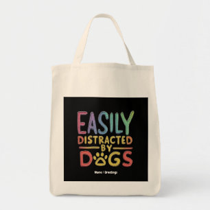 Easily Distracted by Dogs Funny Graphic Design  Tote Bag