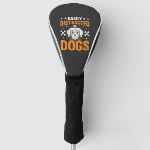 Easily Distracted By Dogs Golf Head Cover