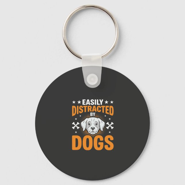 Easily Distracted By Dogs Key Ring (Front)