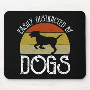 Easily Distracted By Dogs Mouse Pad