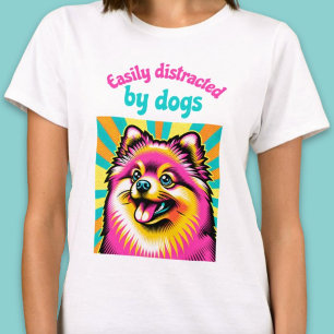 Easily distracted by dogs pop art pom shirt