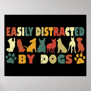 Easily Distracted By Dogs Poster