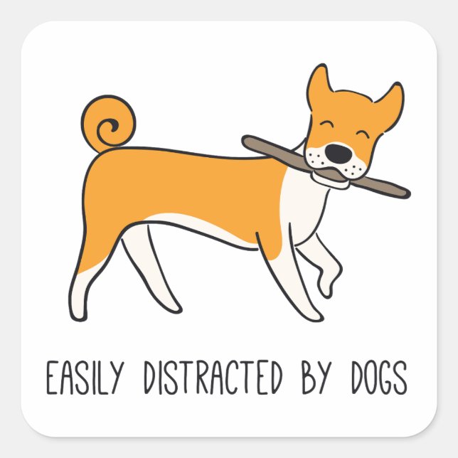 Easily distracted by dogs square sticker (Front)