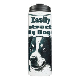 Easily Distracted By Dogs Thermal Tumbler
