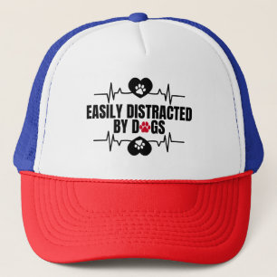 Easily distracted by dogs trucker hat