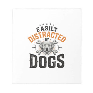 Easily Distracted By Dogs Vintage Dog Lover Design Notepad