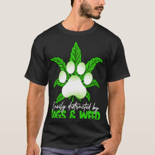 Easily Distracted By Dogs Weed Dog T-Shirt