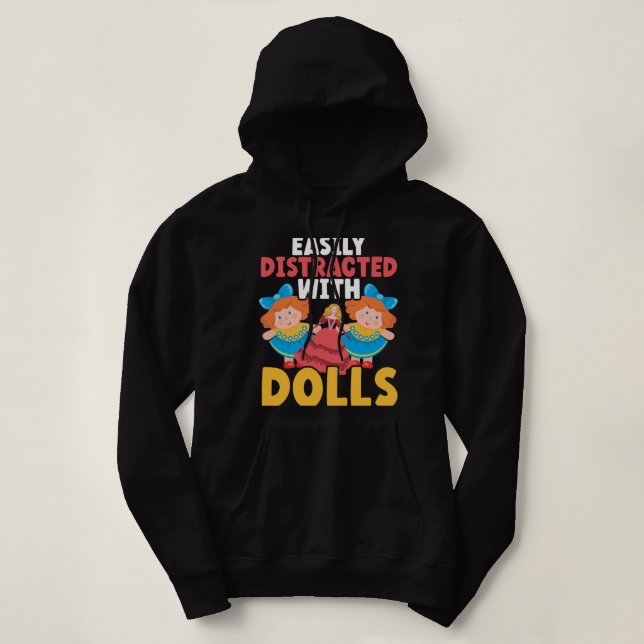 Easily Distracted By Dolls Doll Collector Plangono Hoodie (Design Front)