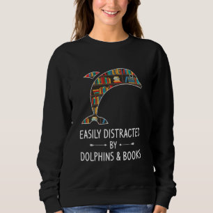 Easily Distracted By Dolphins & Books Lover  Belug Sweatshirt