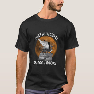Easily Distracted By Dragons And Books Funny Drago T-Shirt