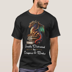 Easily Distracted by Dragons and Books Nerds 1 T-Shirt