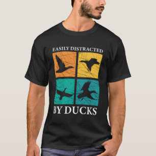 Easily Distracted By Ducks Funny Duck Hunter T-Shirt