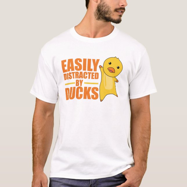 Easily Distracted By Ducks - Funny Duck T-Shirt (Front)