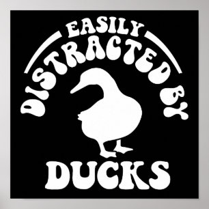Easily Distracted By Ducks Poster