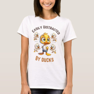 Easily Distracted by Ducks T-Shirt