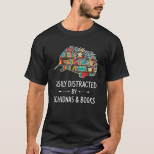 Easily Distracted By Echidnas Books Hedgehog T-Shirt