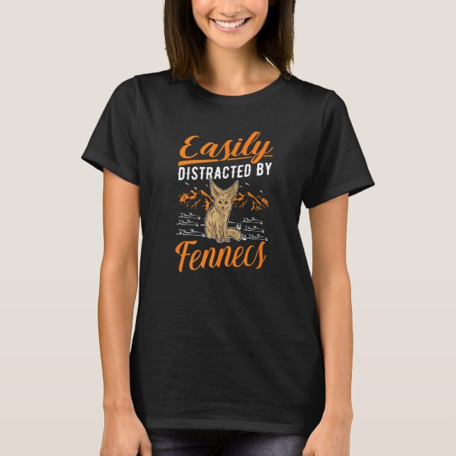 Easily Distracted By Fennecs T-Shirt (Front)