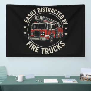 Easily Distracted By Fire Trucks Banner