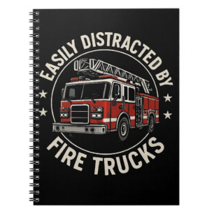 Easily Distracted By Fire Trucks Notebook