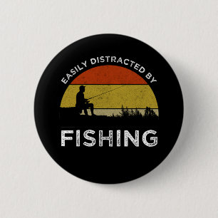 Easily Distracted By Fishing 6 Cm Round Badge