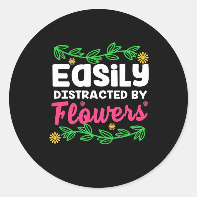 Easily Distracted By Flower Classic Round Sticker (Front)