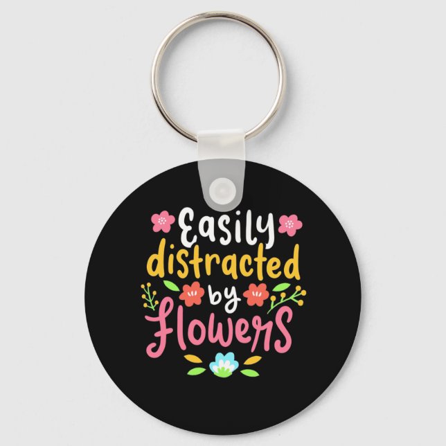 Easily Distracted By Flowers Key Ring (Front)