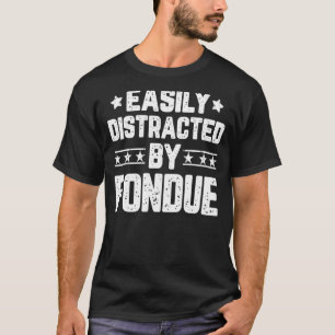 Easily Distracted By Fondue Foodie Fondue Food T-Shirt