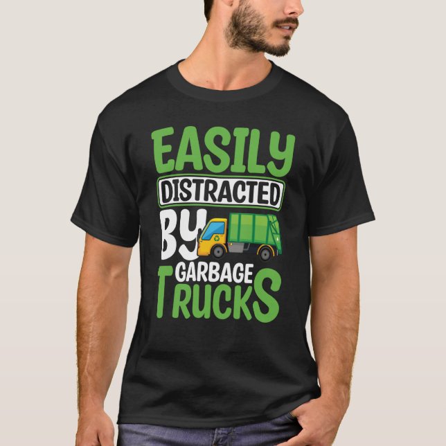 Easily Distracted By Garbage Trucks Recyling for T T-Shirt (Front)